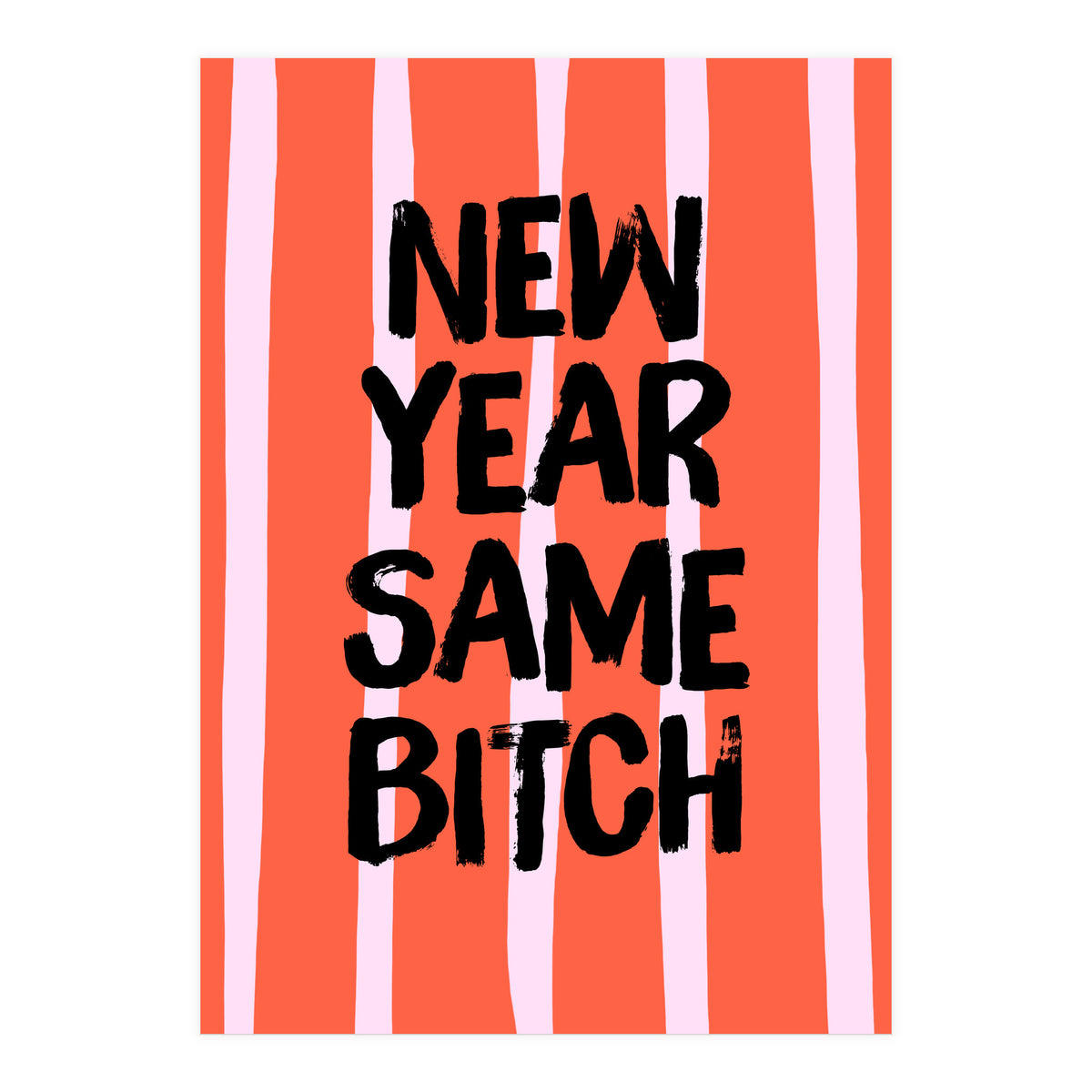 New Year Same Bitch, Funny Bold Quote Poster for Confident Girl Boss Decor (Print Only)