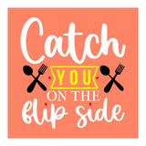 Catch You On The Flip Side  (Print Only) thumbnail