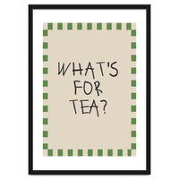 What’s For Tea, Cute Kitchen Quote Print, Playful Wall Art for Dining Spaces