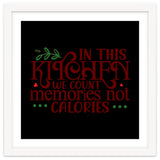 In This Kitchen We Count Memories Not Calories thumbnail