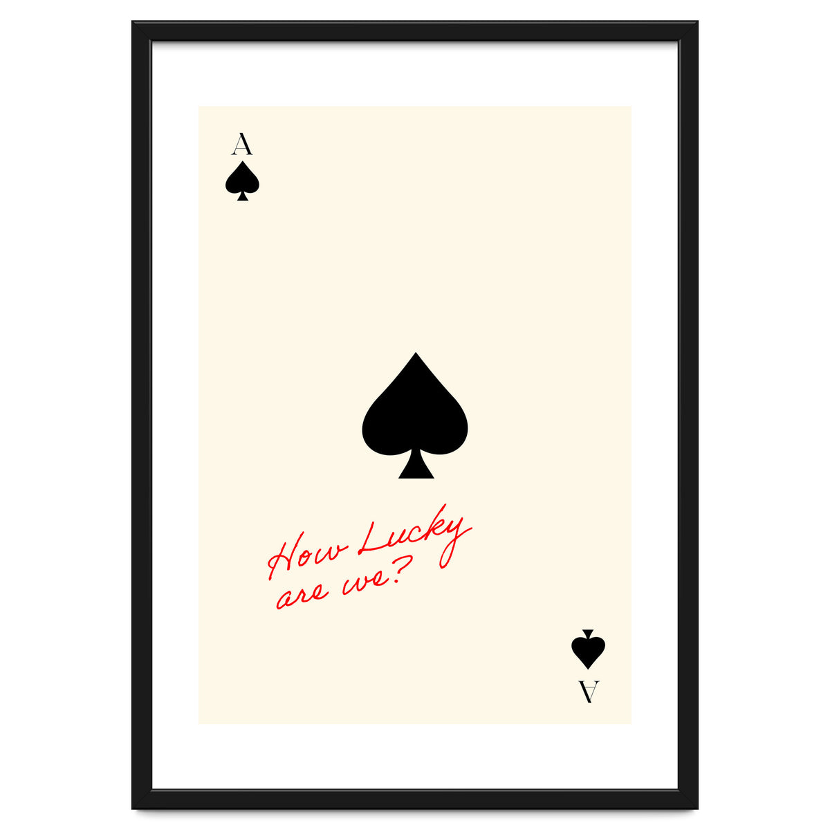 Ace of Spades Luck Quote Print, How Lucky Are We Motivational Wall Art