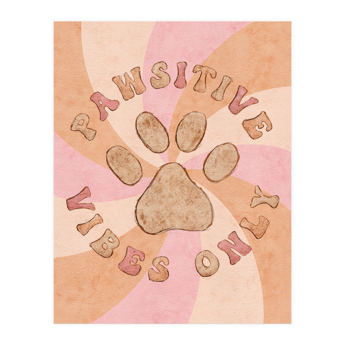 Pawsitive Vibes Only (Print Only)