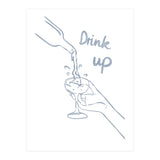 Drink Up (Print Only) thumbnail