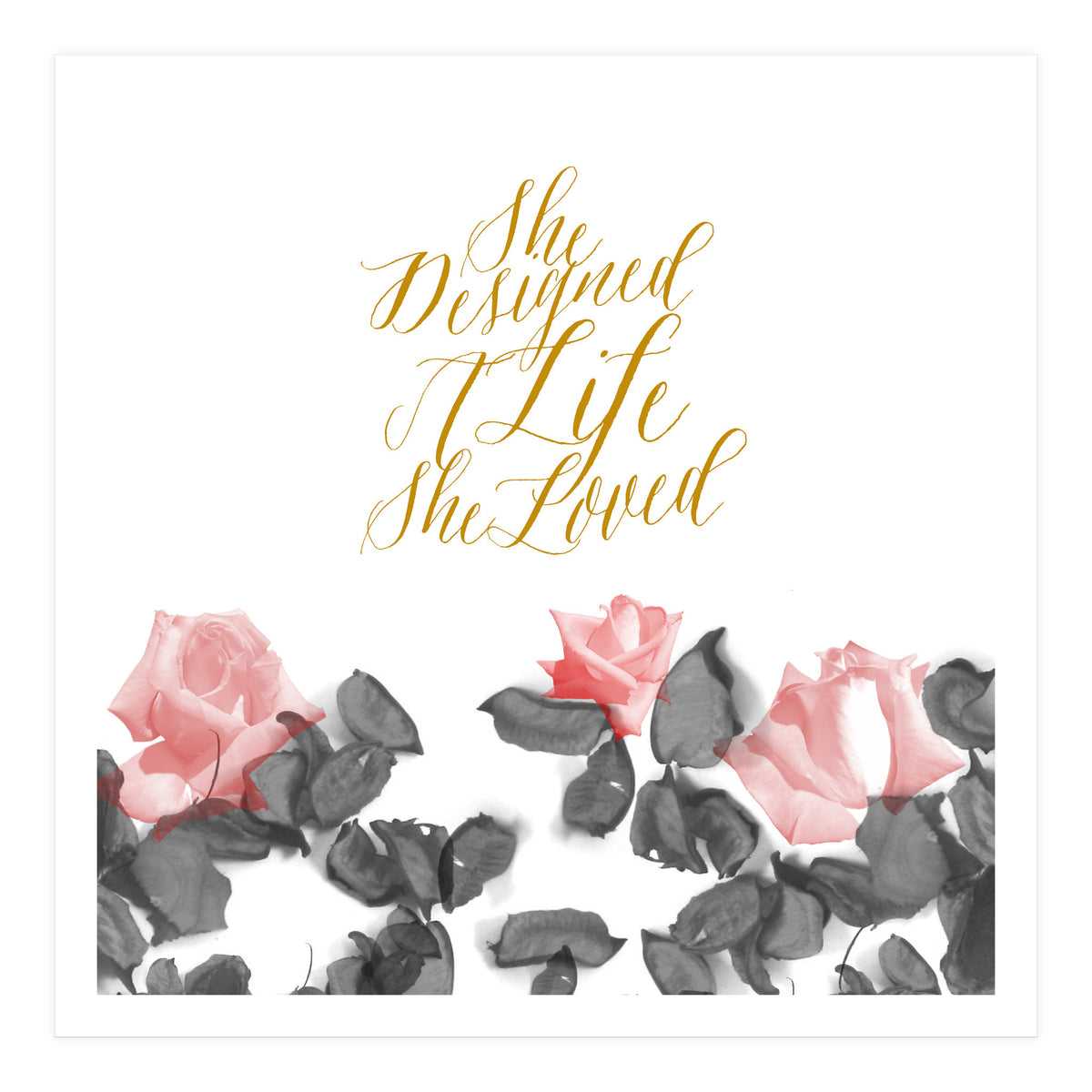 She Designed A Life She Loved (Print Only)