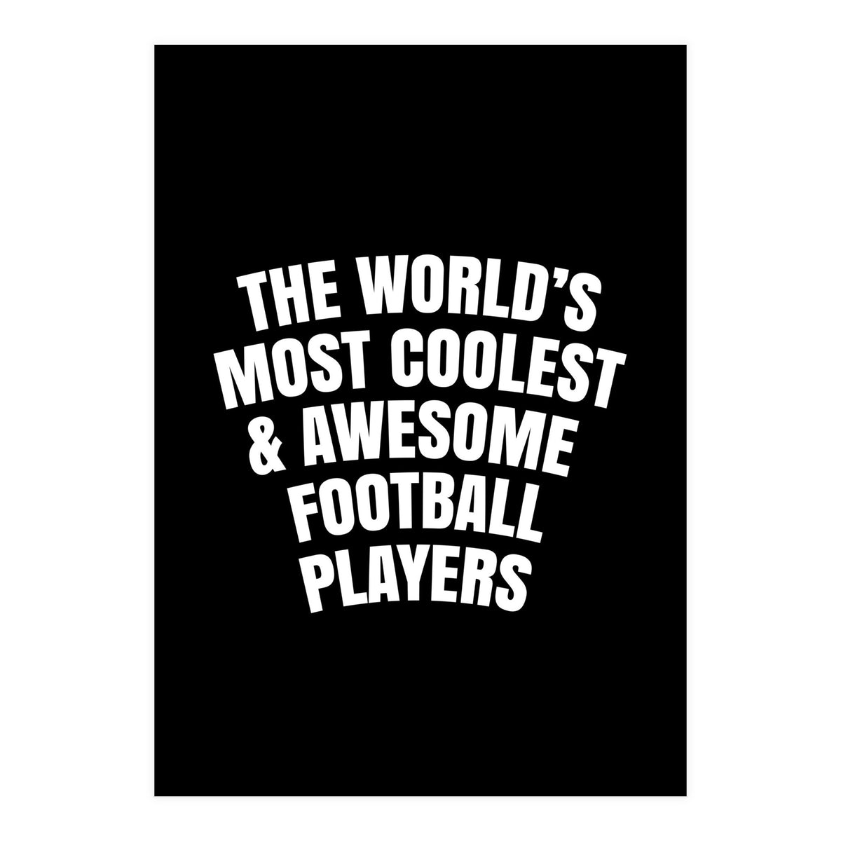 World's most coolest and awesome football players (Print Only)