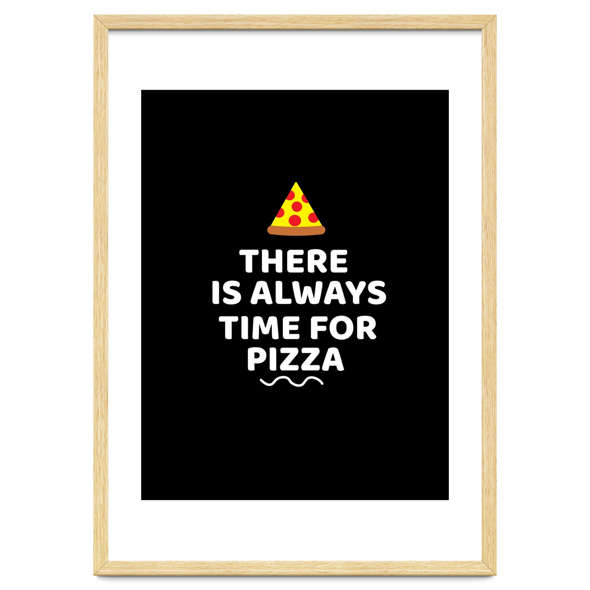 There Is Always Time For Pizza