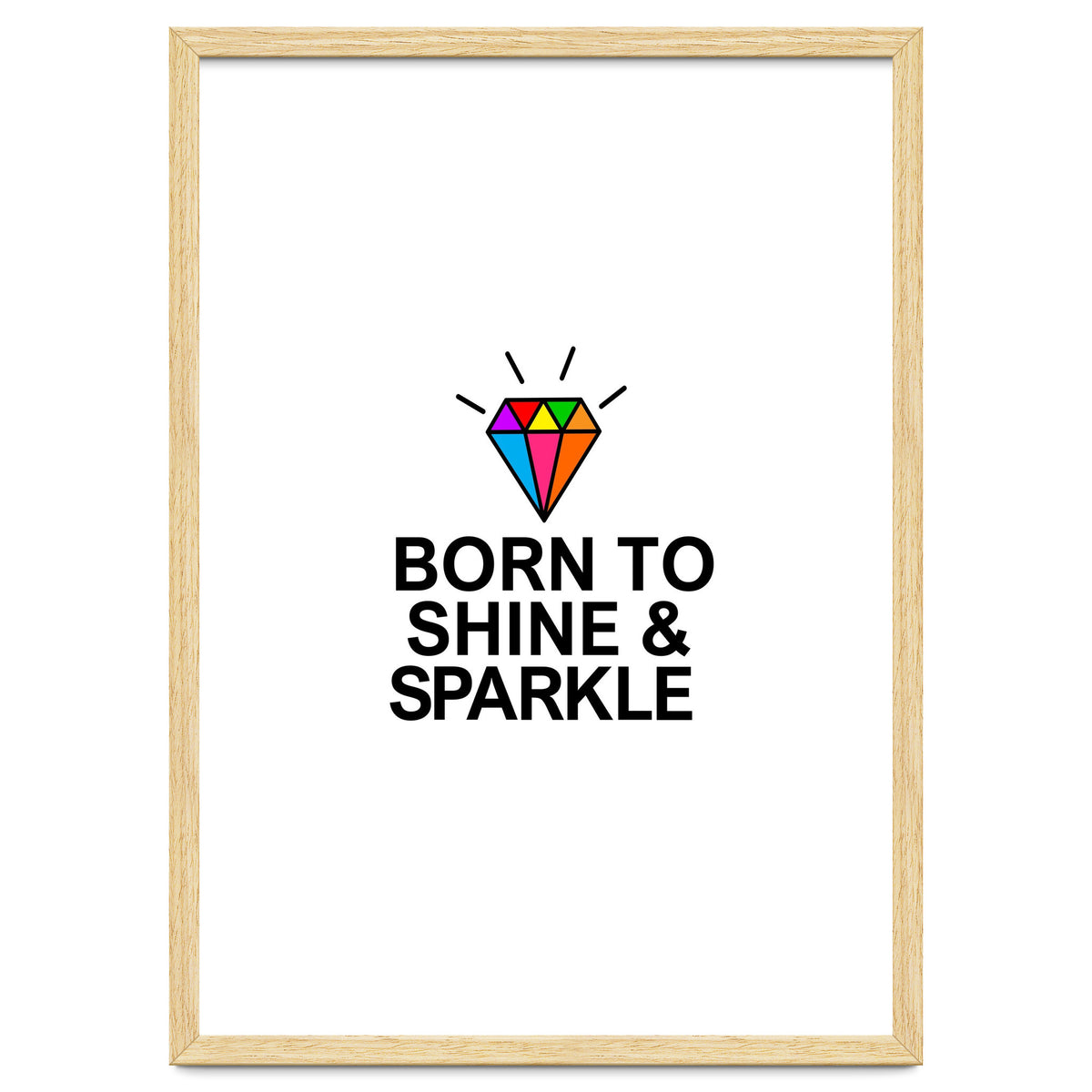 Born to shine and sparkle