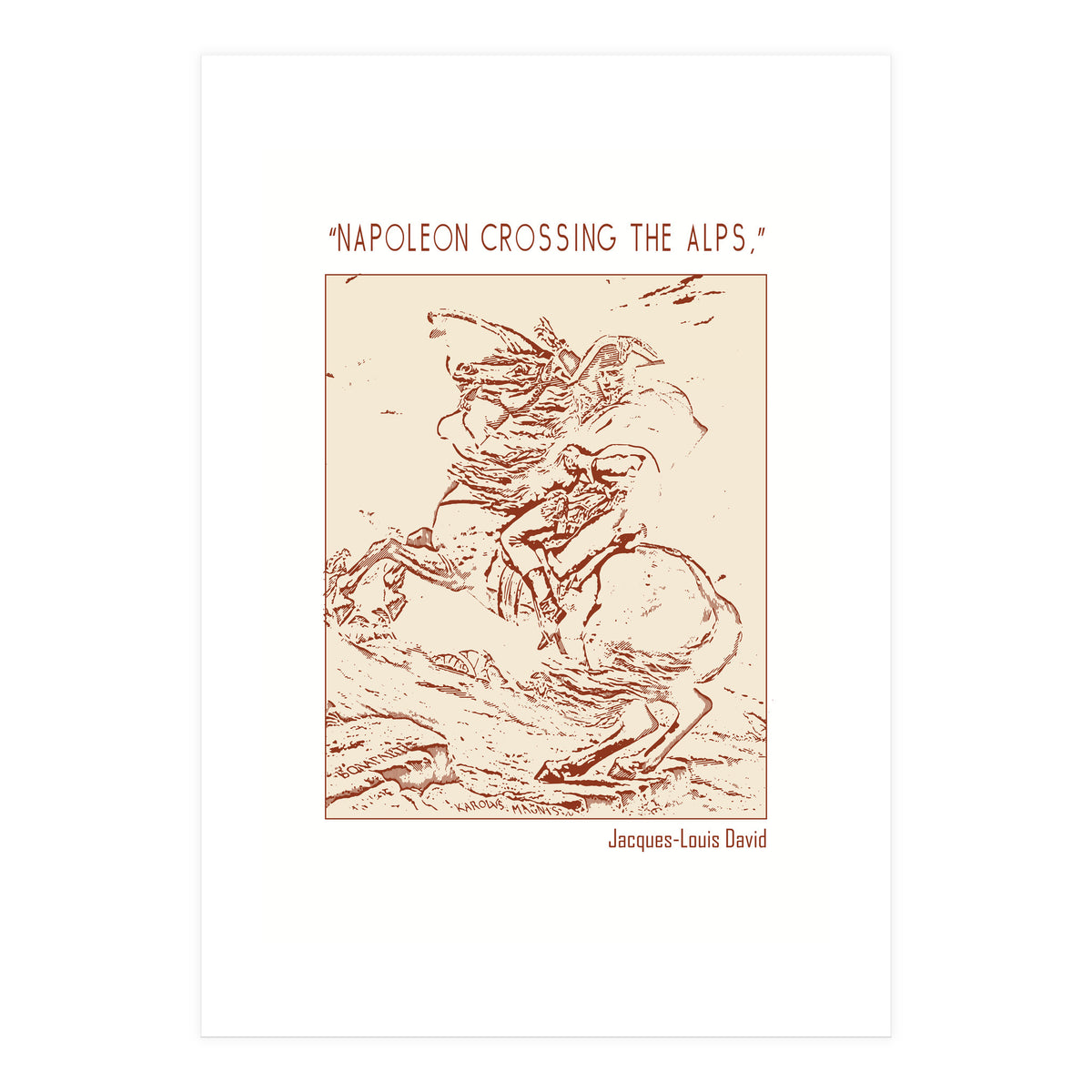“napoleon Crossing The Alps,” – Jacques Louis David (Print Only)