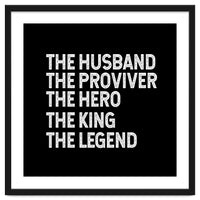 Husband Provider Hero Legend King