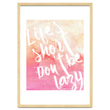 Life's Short, Don't Be Lazy thumbnail