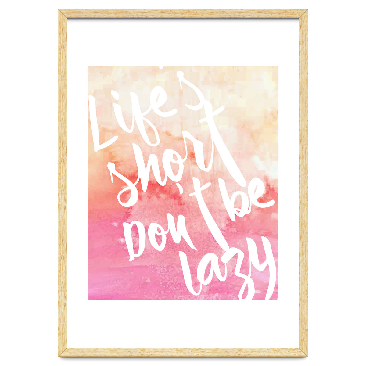 Life's Short, Don't Be Lazy