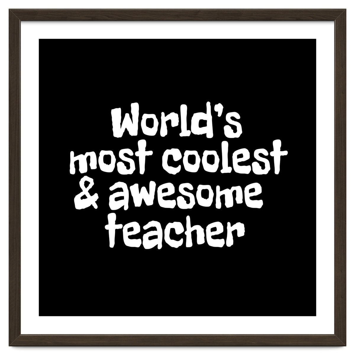 World's most coolest and awesome teacher