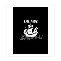 Sail Ahoy  sailing ship  (Print Only)