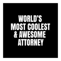 World's most coolest and awesome attorney (Print Only)