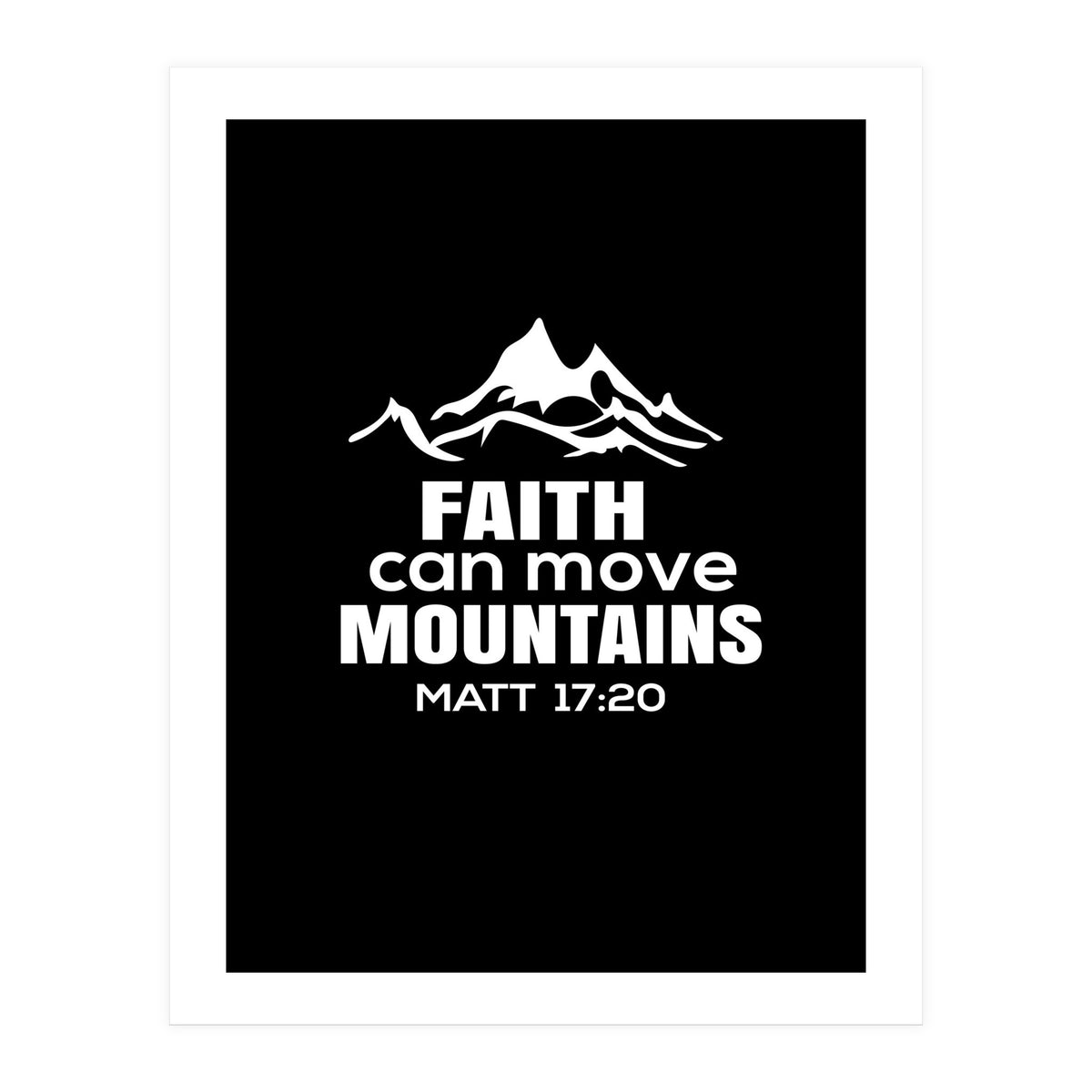 Faith Can Move Mountains (Print Only)