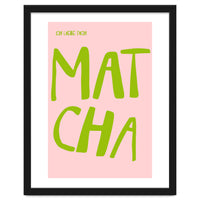Matcha Typography Kitchen Print, Green Tea Quote Poster for Cozy Cafe Decor