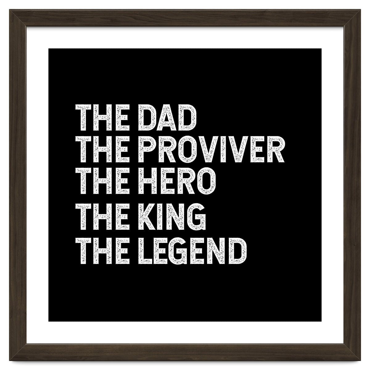 Dad Provider Hero King Legend
