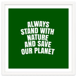 Always Stand With Nature And Save our planet thumbnail