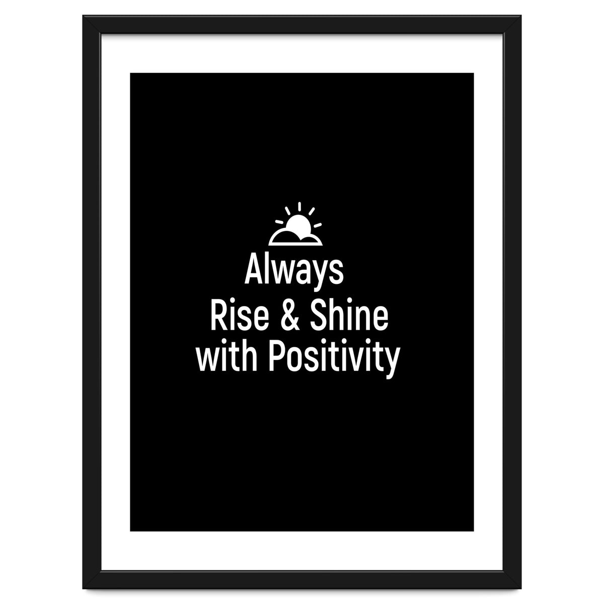 Always rise and shine with positivity