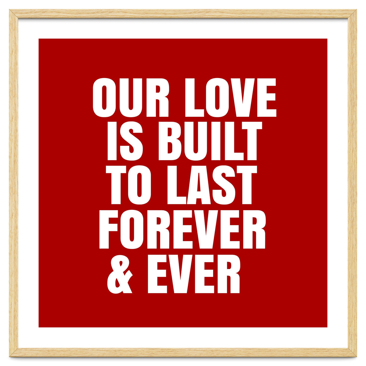 Our love is built to last forever