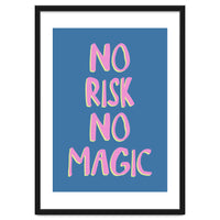 No Risk No Magic, No Risk No Story