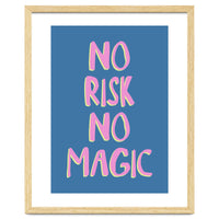 No Risk No Magic, No Risk No Story