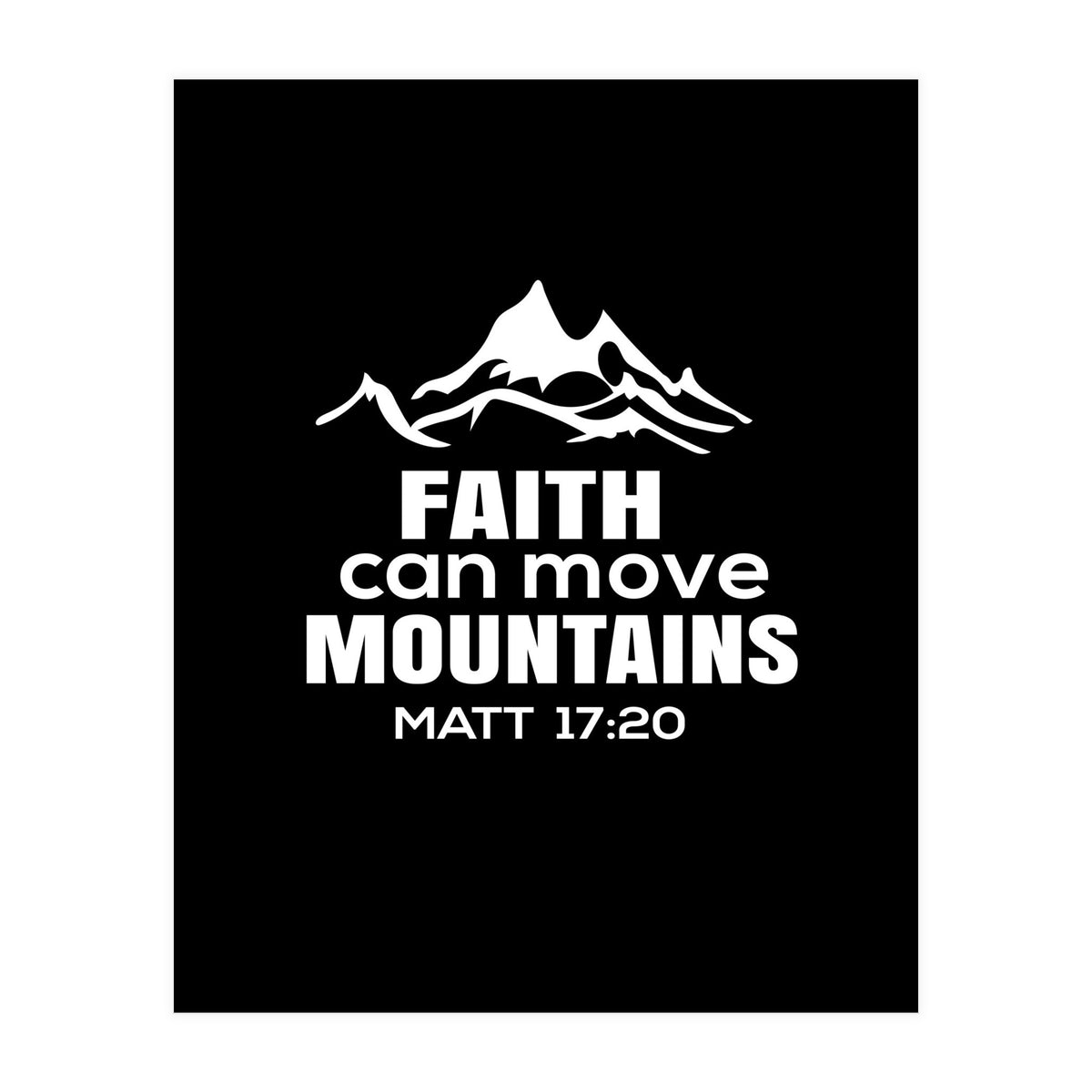 Faith Can Move Mountains (Print Only)