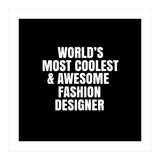World's most coolest and awesome fashion designer (Print Only) thumbnail