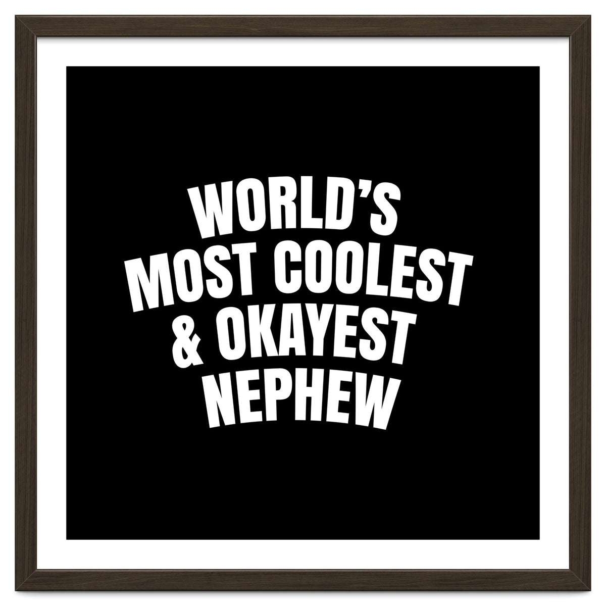 World's most coolest and okayest nephew