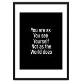 You are as you see yourself. Not as the world does. thumbnail