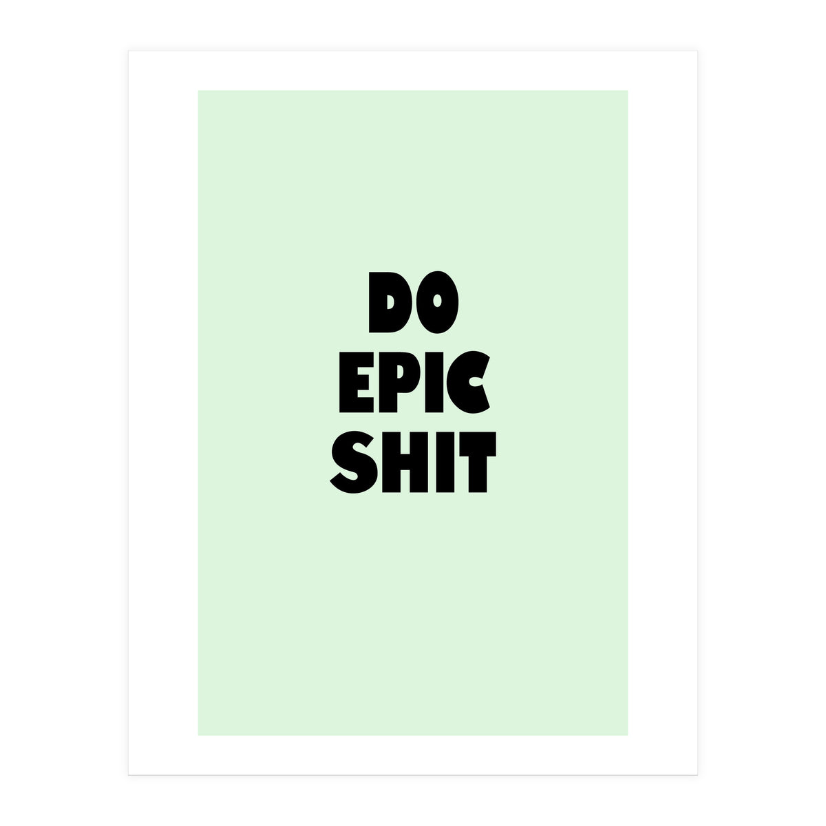 Do Epic Shit, Motivational Quote Poster, Bold Typography Print for Office Decor (Print Only)