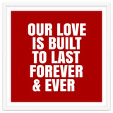 Our love is built to last forever thumbnail