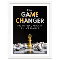 Be A Game Changer