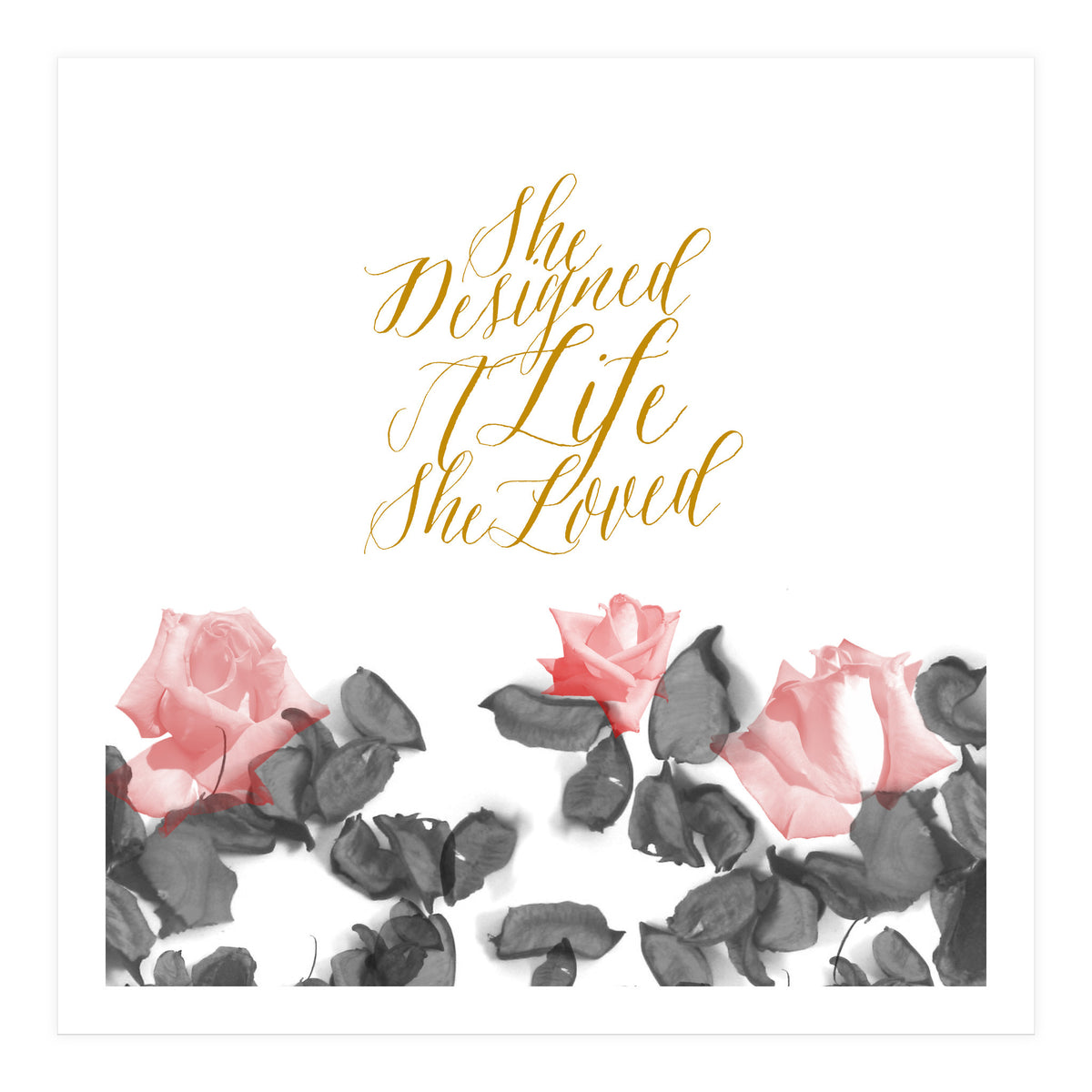 She Designed A Life She Loved (Print Only)