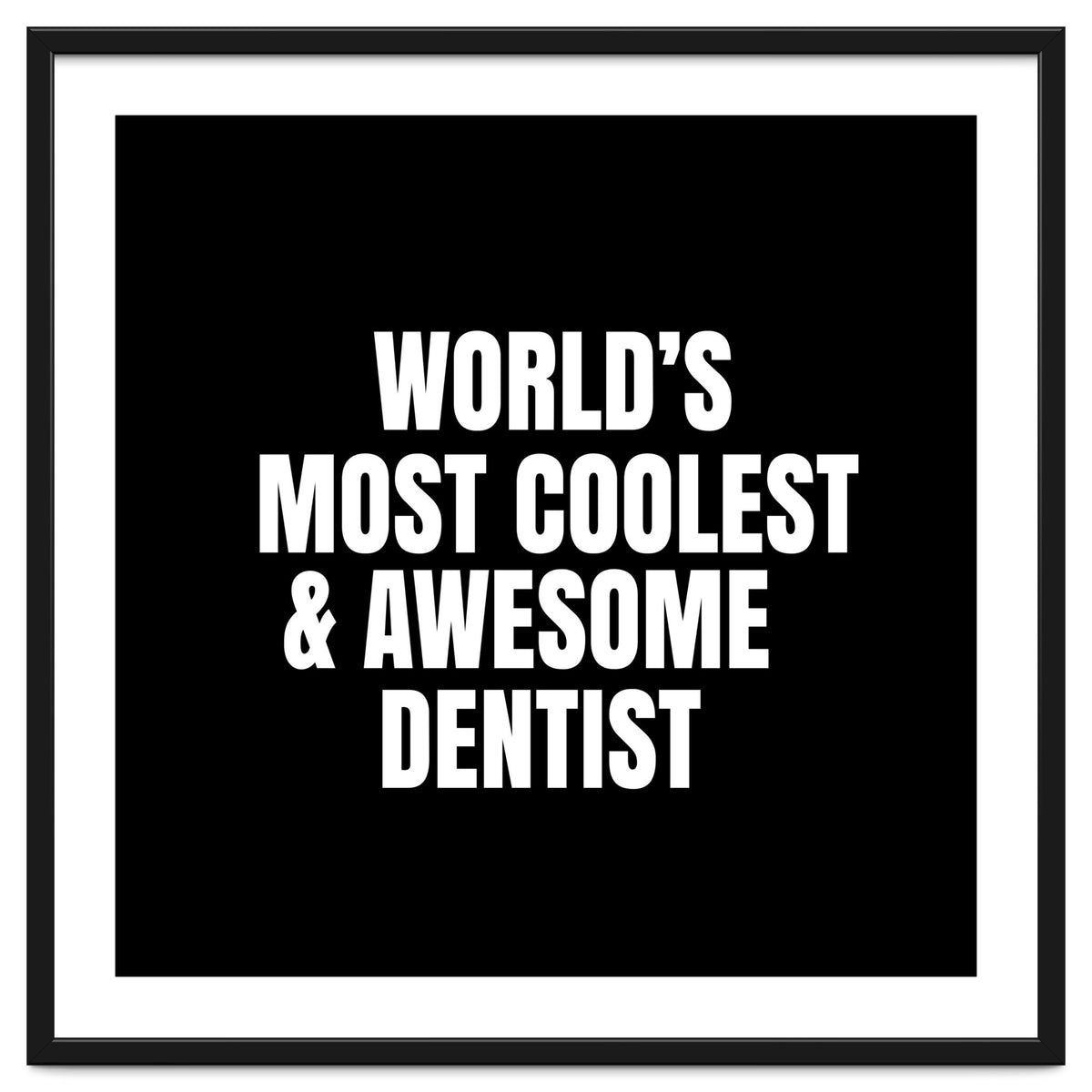 World's most coolest and awesome dentist