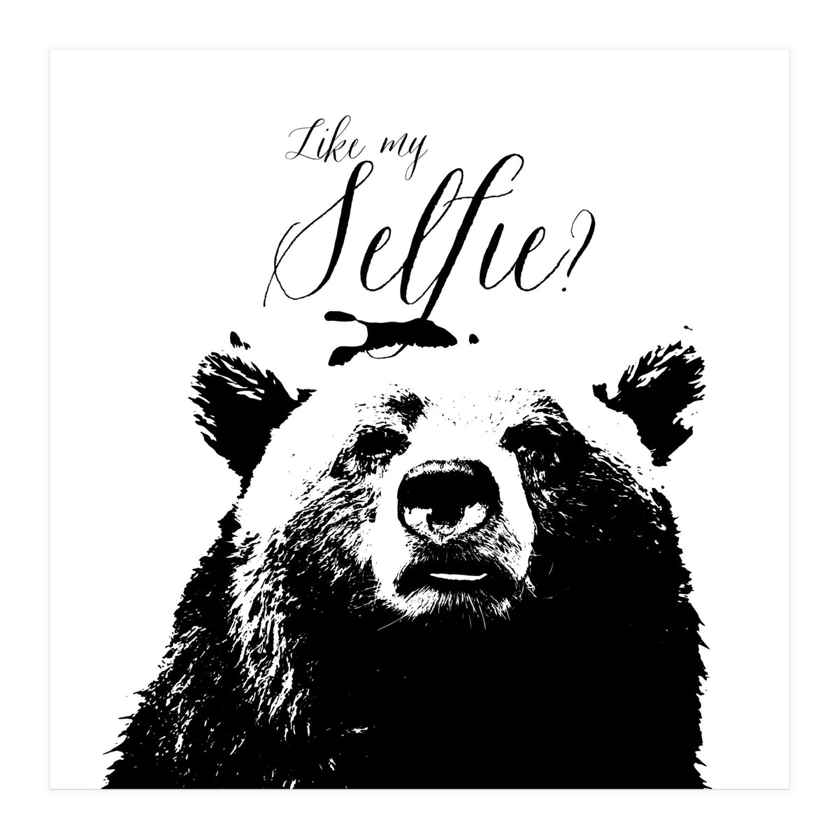 Like My Selfie (Print Only)