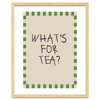 What’s For Tea, Cute Kitchen Quote Print, Playful Wall Art for Dining Spaces
