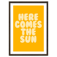 Here Comes The Sun, Positive Retro Sunshine Quote Print for Bright Happy Home Decor