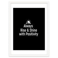 Always rise and shine with positivity