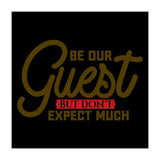 Be Our Guest But Don't Expect Much  (Print Only) thumbnail