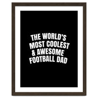 World's most coolest and awesome football dad