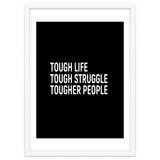 Tough Life Tough Struggle Tougher People thumbnail