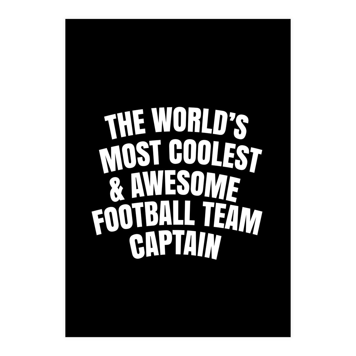 World's most coolest and awesome football team captain (Print Only)
