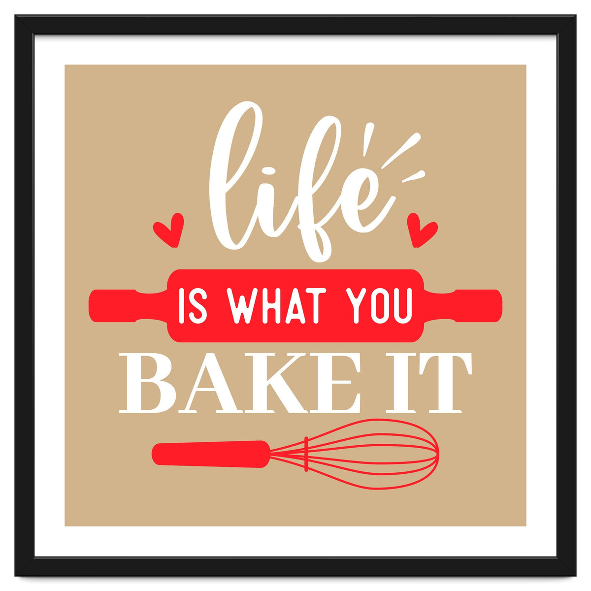 Life Is What You Bake It
