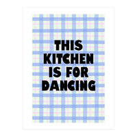 This Kitchen Is For Dancing, Fun Quote Print for Happy Cooking Home Decor (Print Only)