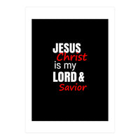 Jesus is my Lord and Savior  (Print Only)