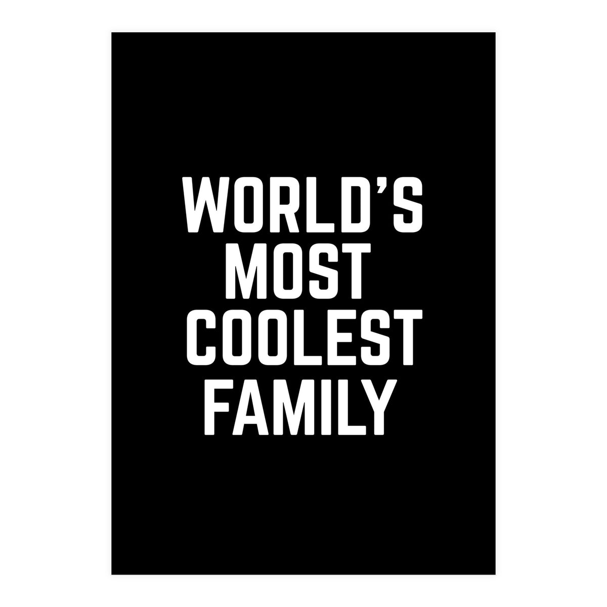 World's Most Coolest Family (Print Only)