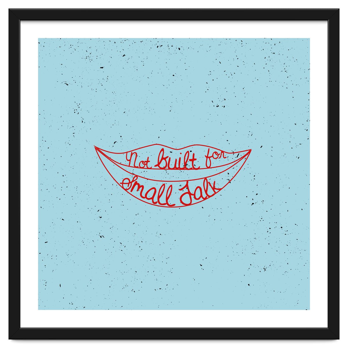 Not Built For Small Talk