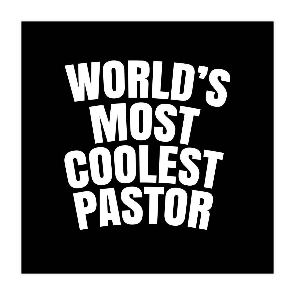 World's most coolest pastor (Print Only)