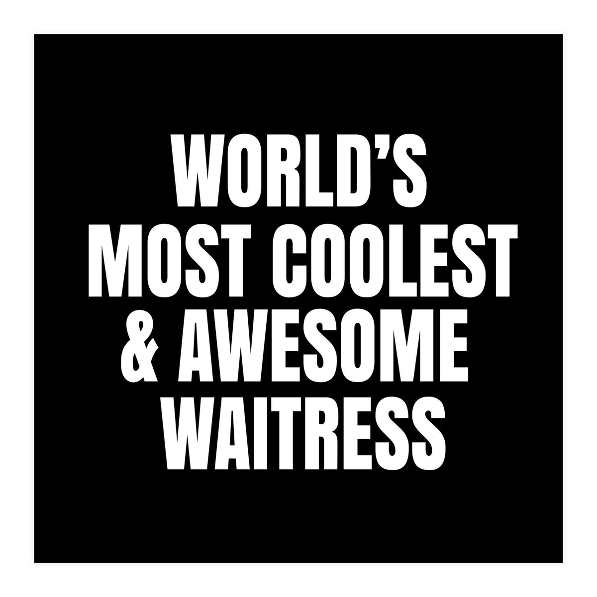 World's most coolest and awesome waitress (Print Only)